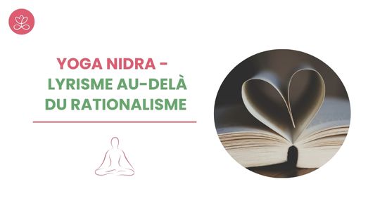 Yoga Nidra - Lyrisme au-delà du rationalisme